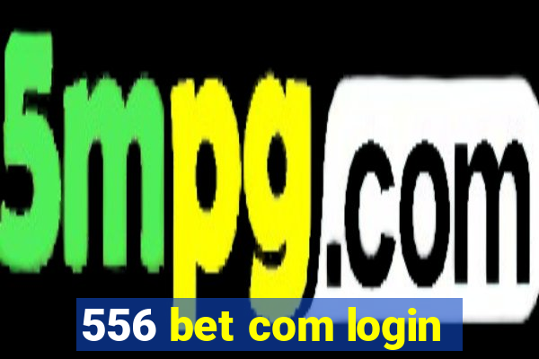 556 bet com login